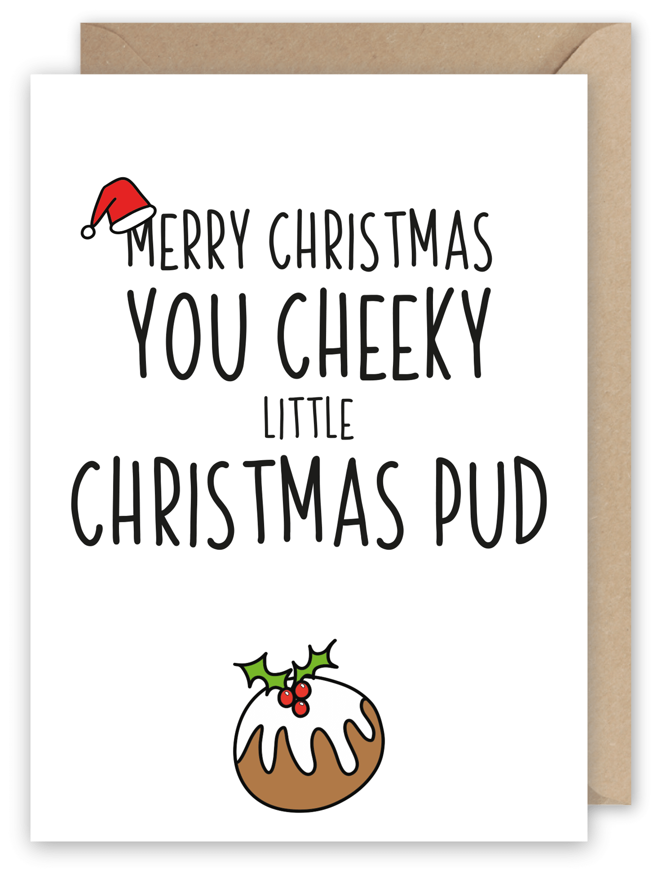 Merry Christmas You Cheeky Little Christmas Pud - Greeting Card from ...